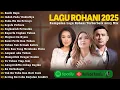Lagu Rohani Judika, Putri Siagian, Rany Simbolon Mix 2025 | Kasih Bapa | Lagu Rohani Terbaru 2025