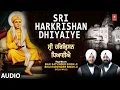 Download Lagu SRI HARKRISHAN  DHIYAIYE I BHAI SATVINDER SINGH - BHAI HARVINDER SINGH I SHABAD GURBANI I FULL AUDIO