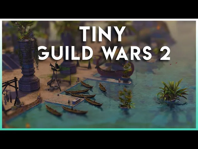 Tiny Guild Wars 2 | Tilt Shift | Flurdeh