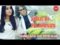 Download Lagu Thomas Arya Feat Putri Aline - Janji Di Palaminan [Slow Rock Manis Official] Music Video