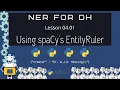 How to Use spaCy s EntityRuler Named Entity Recognition for DH 04 Part 01