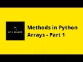 Methods in Python Arrays - Part 1 At A Glance