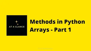 Methods in Python Arrays - Part 1 At A Glance