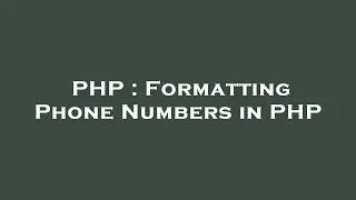 PHP Formatting Phone Numbers in PHP