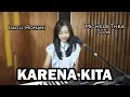 KARENA KITA ( LAGU ROHANI ) - MICHELA THEA COVER