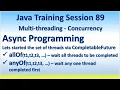 Java Training Session 89 Multi-threading - Concurrency via CompletableFuture methods allOf anyOf