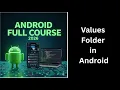 94 Values Folder in Android Strings Colors Themes Explained