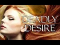 DEADLY DESIRE