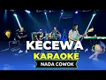 Lagu KECEWA ELVI KARAOKE NADA COWOK PRIA Key Gm