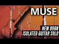 Download Lagu New Born - Muse | Isolated Guitar Solo