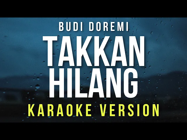 Download MP3 Tak Kan Hilang - Budi Doremi (Karaoke)