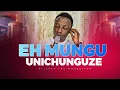 Download Lagu EH MUNGU UNICHUNGUZE || HILLARY THE WORSHIPER || THE HEAVENLY CULTURE