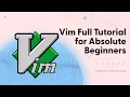 Vim Complete Tutorial for Beginners 1 Hour Crash Course