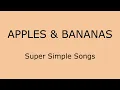 Lagu Apples \u0026 Bananas (Lyrics) - Super Simple Songs