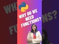 Why do we need functions in Python