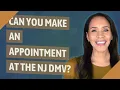 Can you make an appointment at the NJ DMV