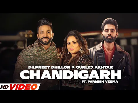 Download MP3 Chandigarh (HD Video) | Dilpreet Dhillon & Gurlej Akhtar | Parmish Verma | Latest Punjabi Songs 2023