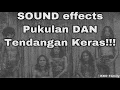 Download Lagu SOUND EFEK Pukuluan DAN Tendangan Keras|Sound Berantem|KKD Family