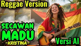 secawan madu kristina versi reggae cover ai rhy musik chanel