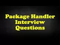 Package Handler Interview Questions