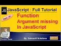 Function Argument missing in JavaScript JavaScript Full Tutorial in Hindi