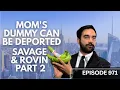 MOM S DUMMY CAN BE DEPORTED SAVAGE ROVIN Part 2 -