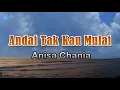 Download Lagu Andai Tak Kau Mulai - Anisa Chania (lirik Lagu) | Lagu Indonesia  ~ seberapa besar ku punya cinta