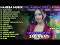 Lagu MAHESA MUSIK FULL ALBUM - SAKIT HATI - MENARI DIATAS LUKA -  BINGKISAN RINDU MAHESA TERBARU 2025