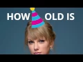 How old is Taylor Swift