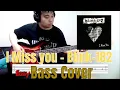 Lagu I Miss You - Blink 182 - Bass Cover with Easy Tabs