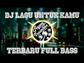 Download Lagu DJ Lagu Untuk Kamu - Alyssa Dezek | Agung Tresnation Remix
