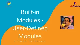 Modules in Python Built-in Modules - User-Defined Modules Python tutorials for beginners