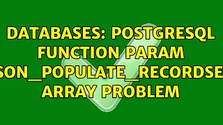 Databases PostgreSQL function param json - populate