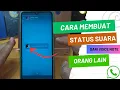 Fitur Whatsapp Terbaru Cara Membuat Status Suara Dari Voice Note Orang Lain