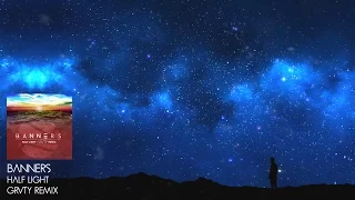 banners half light grvty remix 