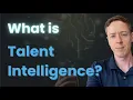 What is talent intelligence