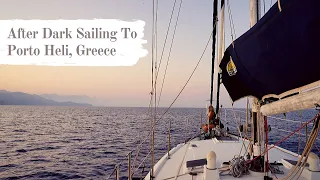 After Dark Sailing – Rounding The Legendary Cape Maleas On The Way To Porto Heli, Greece