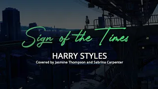 Download Sign of the Times - Harry Styles (Lyrics and Covered by Jasmine Thompson \u0026 Sabrina Carpenter) MP3