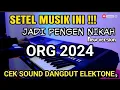 CEK SOUND ORG 2024 • SET DANGDUT ELEKTONE TERBARU