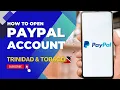 How to Open PayPal Account in Trinidad