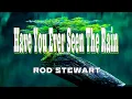 Download Lagu HAVE YOU EVER SEEN THE RAIN [ karaoke version ] popularized by ROD STEWART