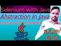 Java with Selenium Lecture-25 Abstraction In Java Java OOPS Concept Interface Concept