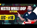 Nested-While Loop in Python by Anish Sir