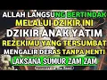 Download Lagu REZEKIMU YANG TERSUMBAT AKAN MENGALIR DERAS TANPA HENTI MELALUI DZIKIR ANAK YATIM INI