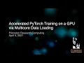 Accelerated PyTorch Training on a GPU via Multicore Data Loading