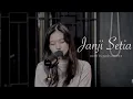 Download Lagu Janji Setia - Tiara Andini | Cover by Gadis Azzahra
