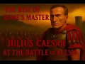 The Rise of Rome’s Master – Julius Caesar at the Battle of Alesia