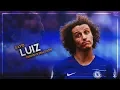 David Luiz 2019 Chelsea Wall Crazy Tackles Passes Goals -