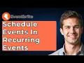 How To Schedule Events In A Recurring Event Series On Eventbrite 2026 Guide