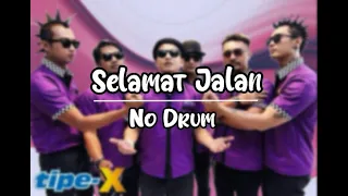 tipe x selamat jalan backing track drumless tanpa drum